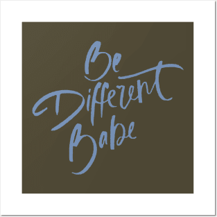 Be Different Babe Loving Handwritten Affirmation Quote Posters and Art